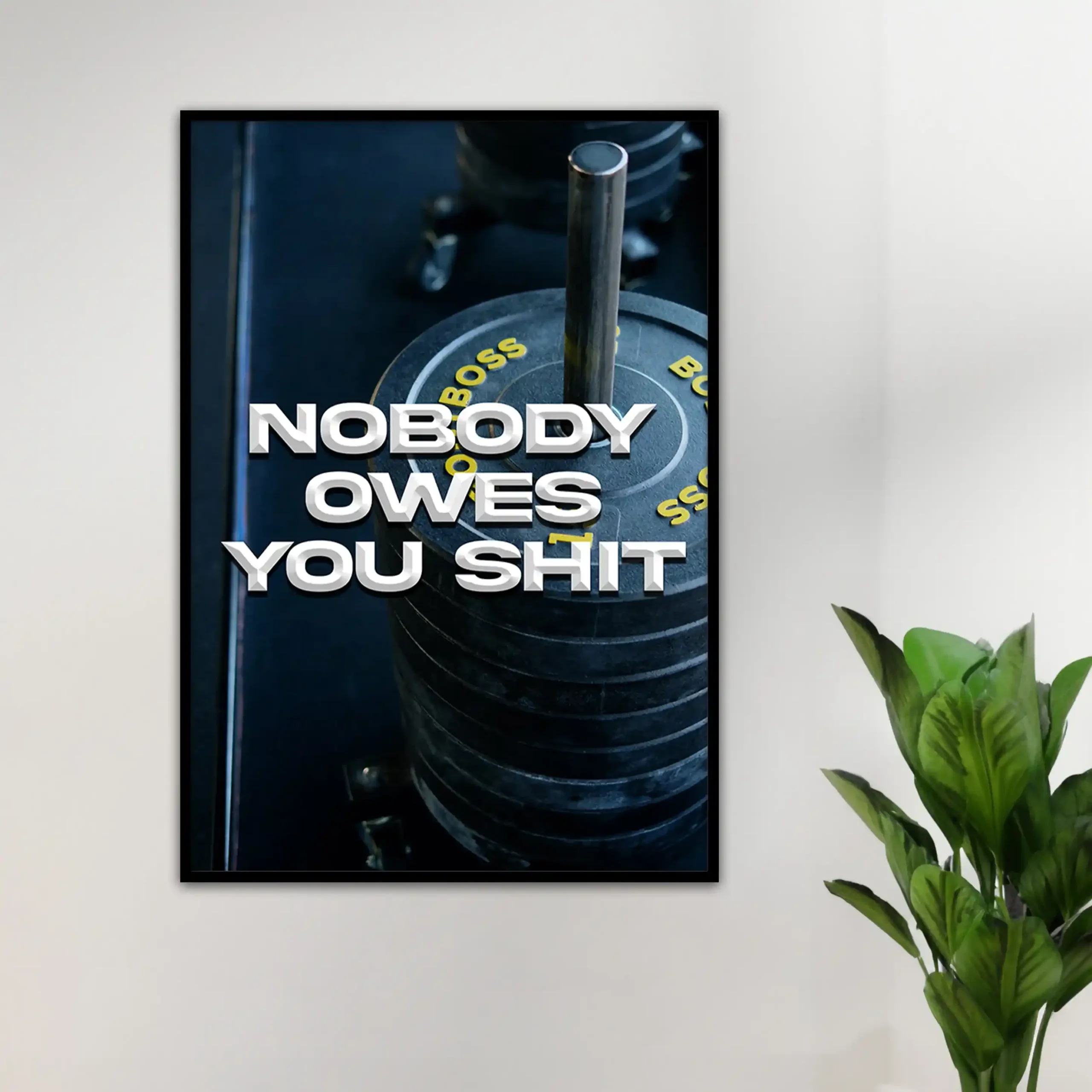 Nobody Owe’s You Shit’ Poster V2
