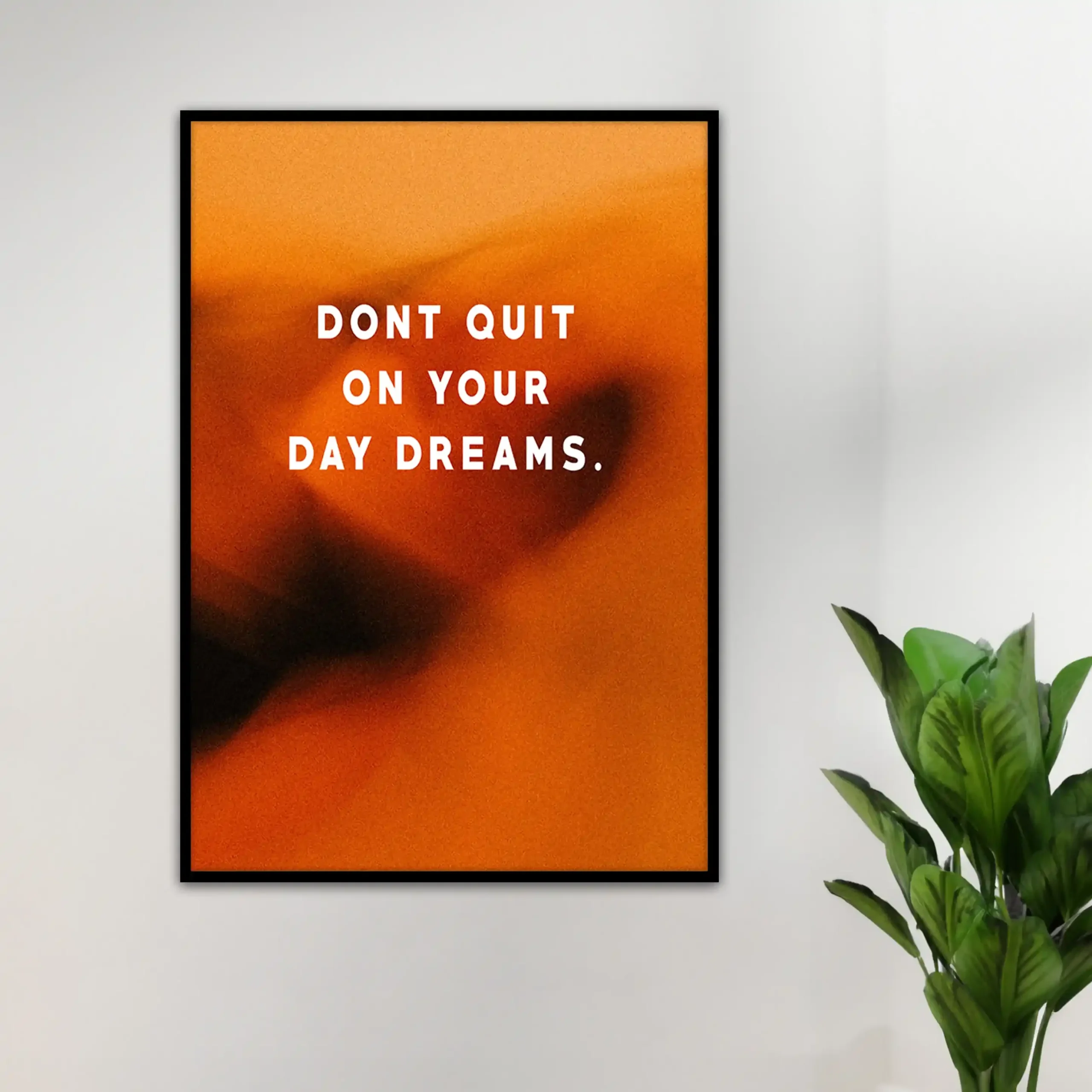 Don’t Quit On Your Day Dreams’ Poster
