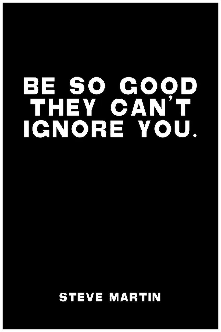 So Good They Can’t Ignore You’ Poster