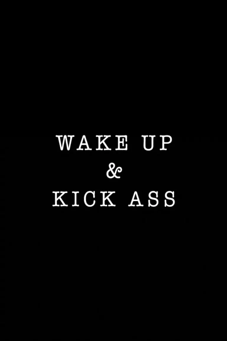 Wake Up & Kick Ass’ Poster