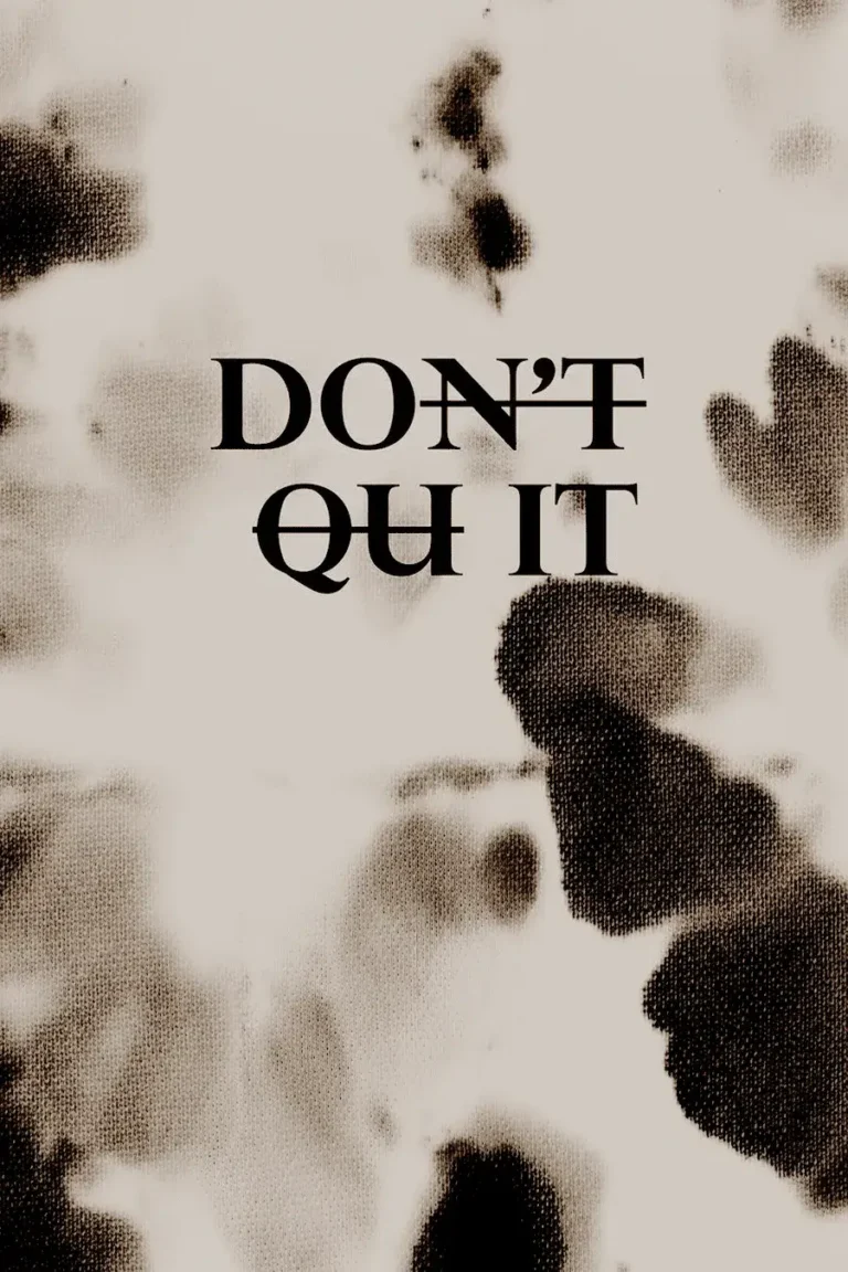 (Do)n’t Qu(it) Poster