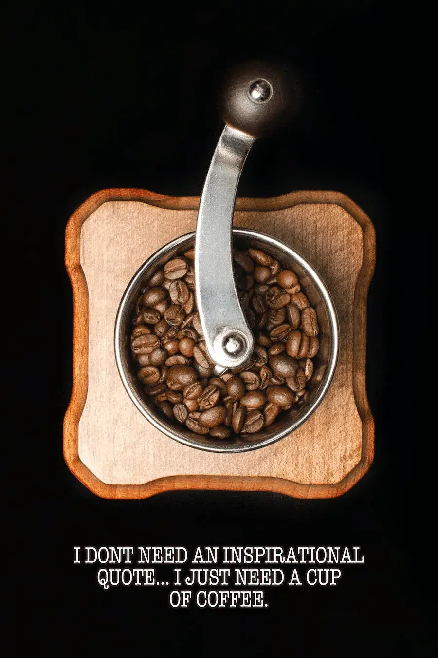 Just Need Coffee’ Poster V2