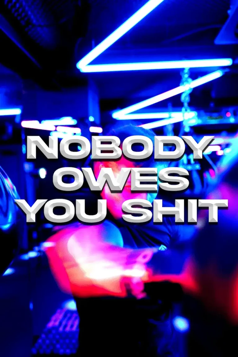 Nobody Owe’s You Shit’ Poster