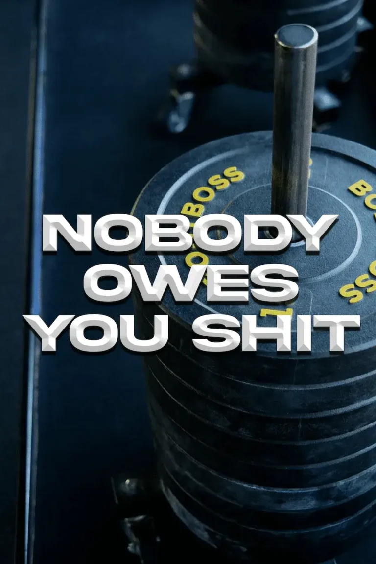 Nobody Owe’s You Shit’ Poster V2