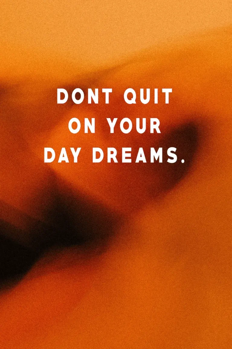 Don’t Quit On Your Day Dreams’ Poster